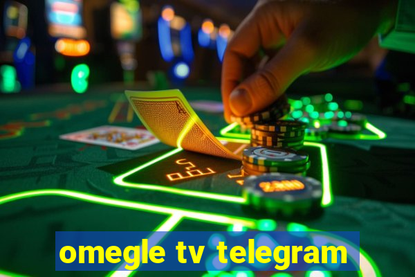 omegle tv telegram